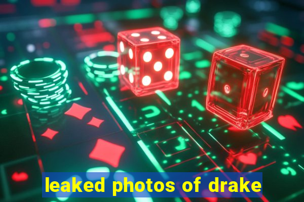 leaked photos of drake